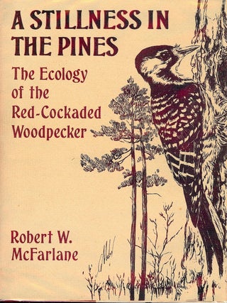 Item #4312 A STILLNESS IN THE PINES. Robert W. MCFARLANE