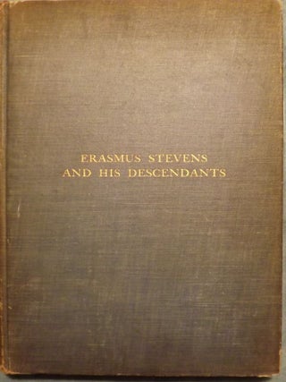 ERASMUS STEVENS AND HIS DESCENDANTS