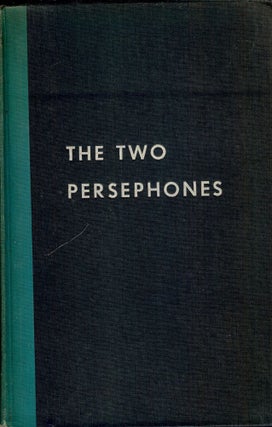 Item #43509 THE TWO PERSEPHONES. Robert MORSE