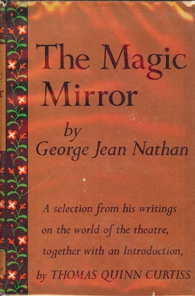 Item #43783 THE MAGIC MIRROR. George Jean NATHAN