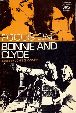 Item #4395 FOCUS ON BONNIE AND CLYDE. John G. CAWELTI