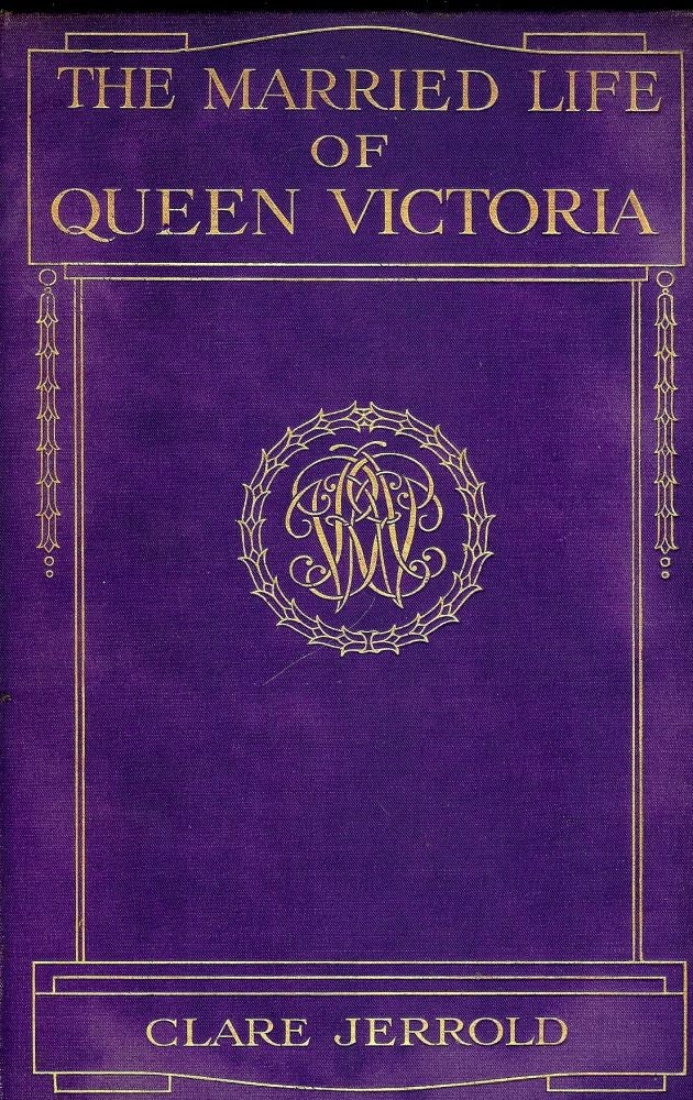 Item #43968 THE MARRIED LIFE OF QUEEN VICTORIA. Clare JERROLD.