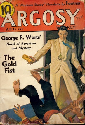 Item #4398 THE GOLD FIST: IN ARGOSY WEEKLY, August 31, 1935. George F. WORTS