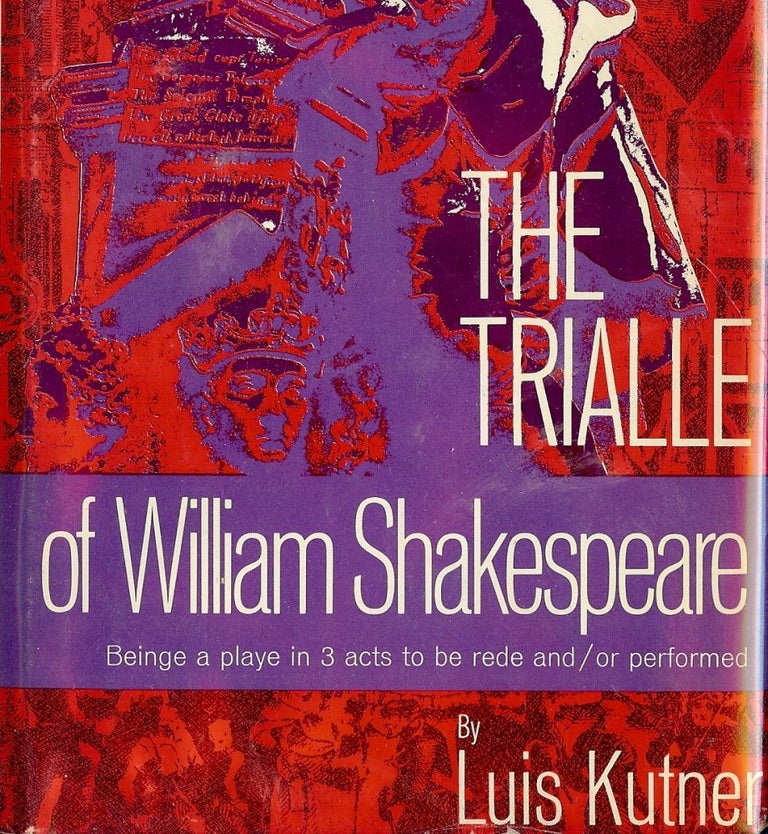 Item #44061 THE TRIALLE OF WILLIAM SHAKESPEARE. Luis KUTNER.
