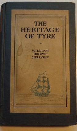 Item #44105 THE HERITAGE OF TYRE. William Brown MELONEY