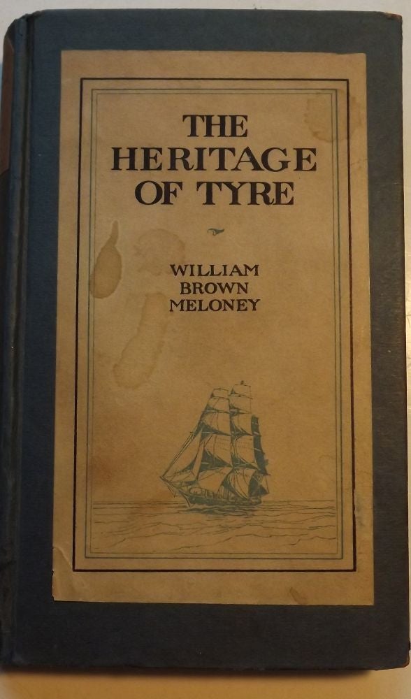 Item #44105 THE HERITAGE OF TYRE. William Brown MELONEY.
