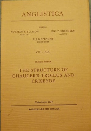Item #4420 STRUCTURE CHAUCER'S TROILUS AND CRISEYDE In ANGLISTICA Vol. XX 1974. William PROVOST