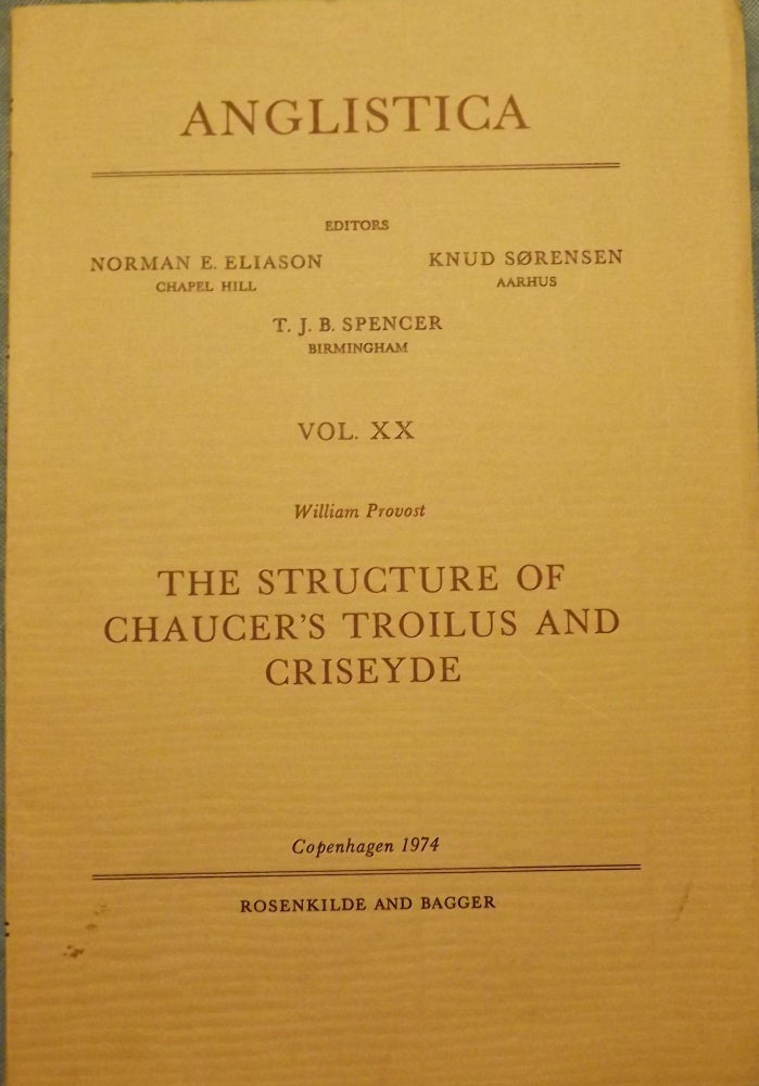 Item #4420 STRUCTURE CHAUCER'S TROILUS AND CRISEYDE In ANGLISTICA Vol. XX 1974. William PROVOST.