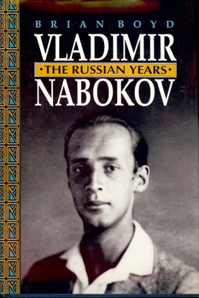 Item #4427 VLADIMIR NABOKOV: THE RUSSIAN YEARS. Brian BOYD
