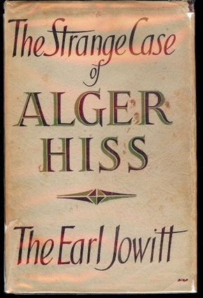 Item #44490 THE STRANGE CASE OF ALGER HISS. Earl JOWITT