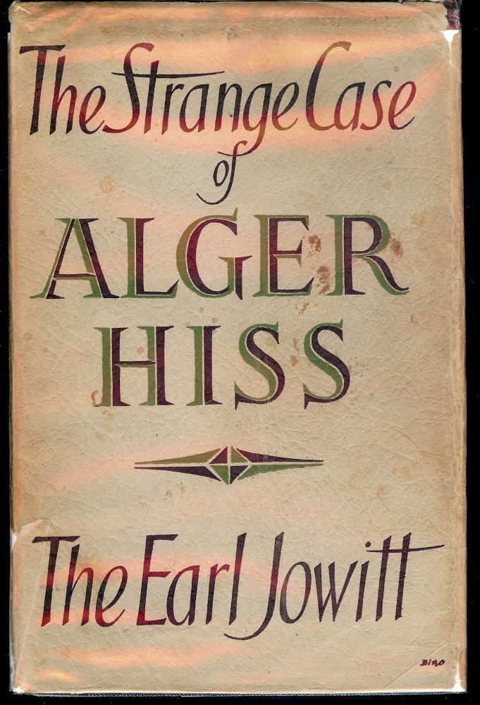 Item #44490 THE STRANGE CASE OF ALGER HISS. Earl JOWITT.