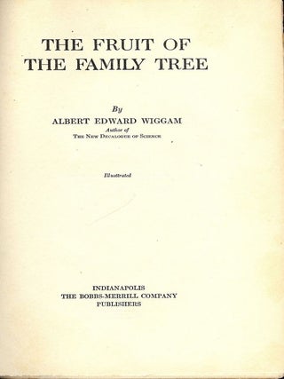 Item #44695 THE FRUIT OF THE FAMILY TREE. Albert Edward WIGGAM