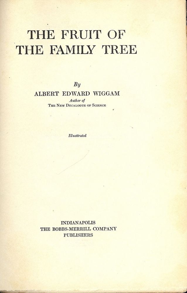 Item #44695 THE FRUIT OF THE FAMILY TREE. Albert Edward WIGGAM.