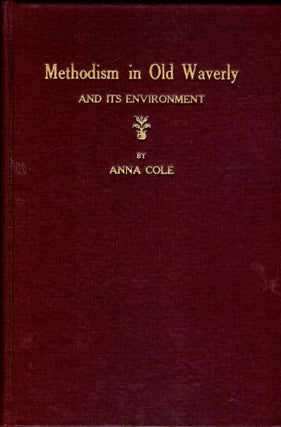 Item #448 METHODISM IN OLD WAVERLY AND ITS ENVIRONMENT. Anna COLE