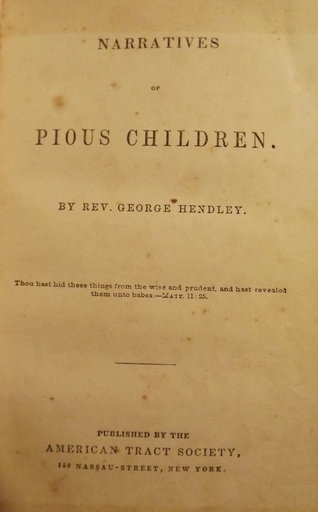 Item #44825 NARRATIVES OF PIOUS CHILDREN. George HENDLEY.