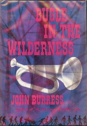 Item #44829 BUGLE IN THE WILDERNESS. John BURRESS