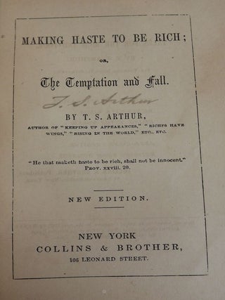Item #4484 MAKING HASTE TO BE RICH. T. S ARTHUR