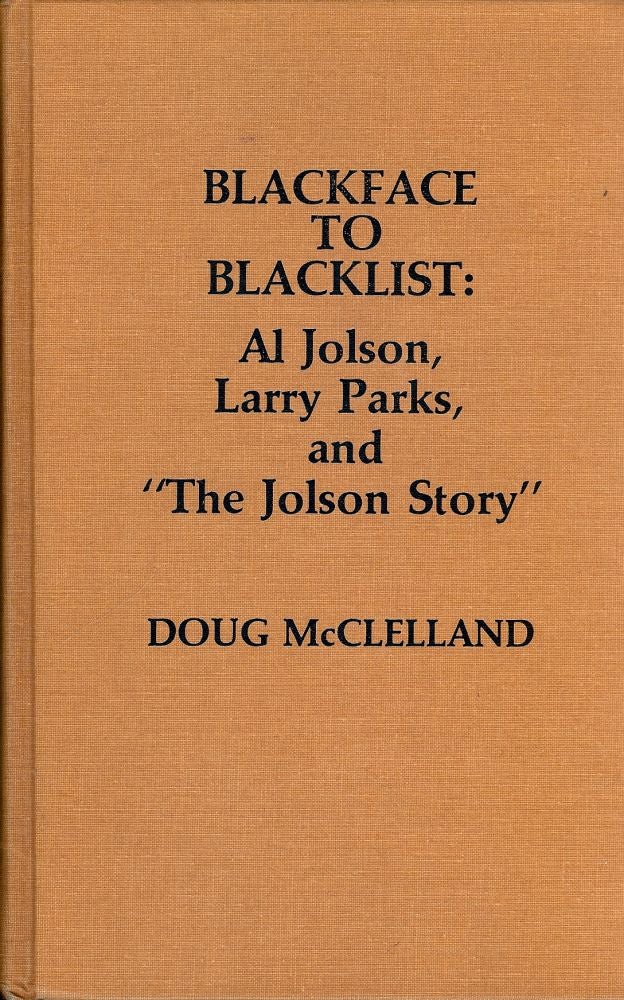 Item #44866 BLACKFACE TO BLACKLIST. Doug McCLELLAND.