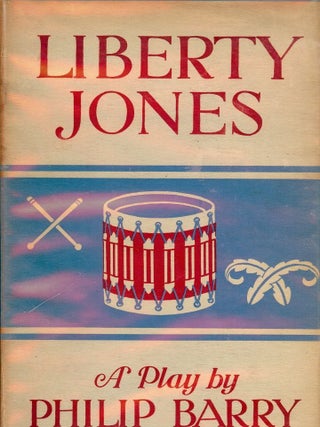 Item #44878 LIBERTY JONES. Philip BARRY