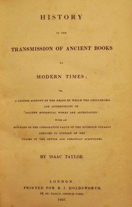Item #45129 HISTORY OF THE TRANSMISSION OF ANCIENT BOOKS TO MODERN TIMES. Isaac TAYLOR