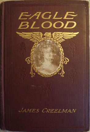 Item #45304 EAGLE BLOOD. James CREELMAN