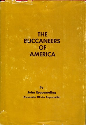 Item #4537 THE BUCCANEERS OF AMERICA. John ESQUEMELING