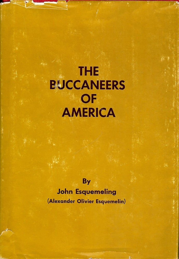 Item #4537 THE BUCCANEERS OF AMERICA. John ESQUEMELING.