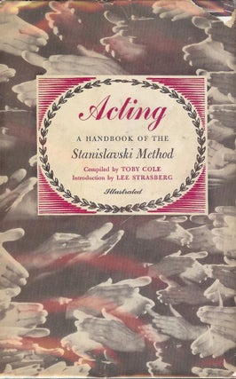 Item #45444 ACTING: A HANDBOOK OF THE STANISLAVSKI METHOD. Toby COLE