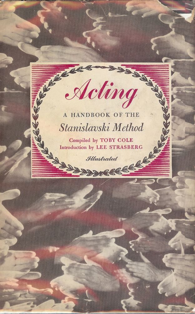 Item #45444 ACTING: A HANDBOOK OF THE STANISLAVSKI METHOD. Toby COLE.