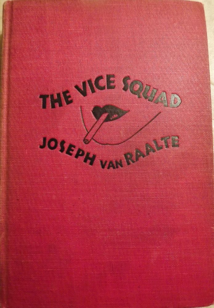 Item #45460 THE VICE SQUAD. Joseph VAN RAALTE.