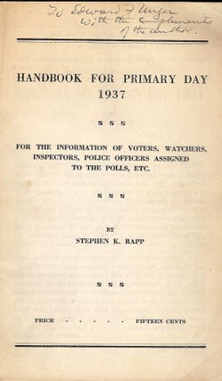 Item #45476 HANDBOOK FOR PRIMARY DAY 1937: FOR THE INFORMATION OF VOTERS. Stephen K. RAPP