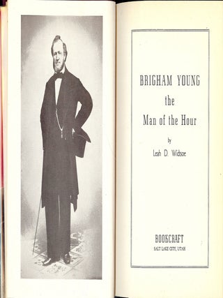 BRIGHAM YOUNG: THE MAN OF THE HOUR