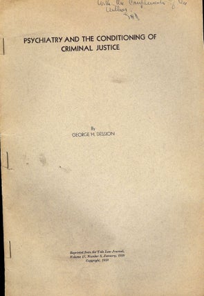 Item #45574 PSYCHIATRY AND THE CONDITIONING OF CRIMINAL JUSTICE. George H. DESSION