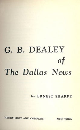 Item #45598 G.B. DEALEY OF THE DALLAS NEWS. Ernest SHARPE