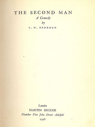 Item #45605 THE SECOND MAN: A COMEDY. S. N BEHRMAN
