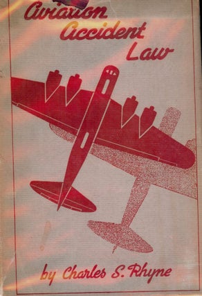 Item #45705 AVIATION ACCIDENT LAW. Charles S. RHYNE