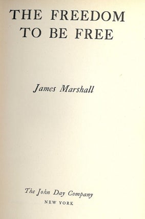 Item #45730 THE FREEDOM TO BE FREE. James MARSHALL