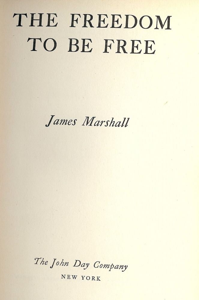 Item #45730 THE FREEDOM TO BE FREE. James MARSHALL.