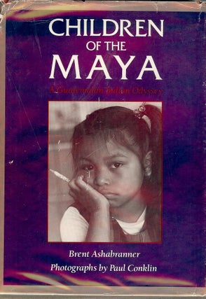 Item #4584 CHILDREN OF THE MAYA: A GUATEMALAN INDIAN ODYSSEY. Brent ASHABRANNER