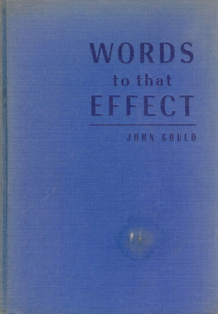 Item #46111 WORDS TO THAT EFFECT. John GOULD.
