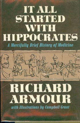 Item #46122 IT ALL STARTED WITH HIPPOCRATES: A MERCIFULLY BRIEF HISTORY OF MEDICIN. Richard ARMOUR
