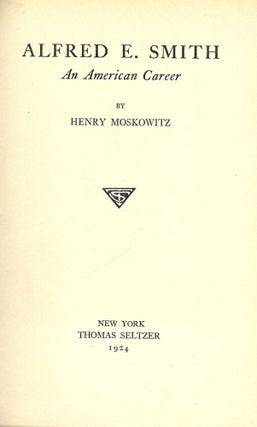Item #46130 ALFRED E. SMITH. Henry MOSKOWITZ