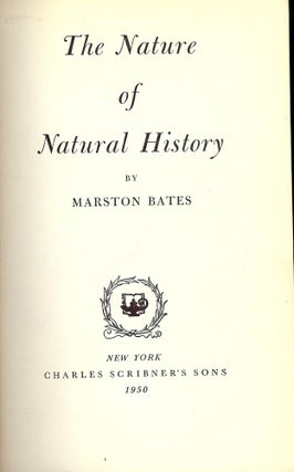 Item #46131 THE NATURE OF NATURAL HISTORY. Marston BATES