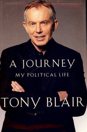 Item #4616 A JOURNEY: MY POLITICAL LIFE. Tony BLAIR
