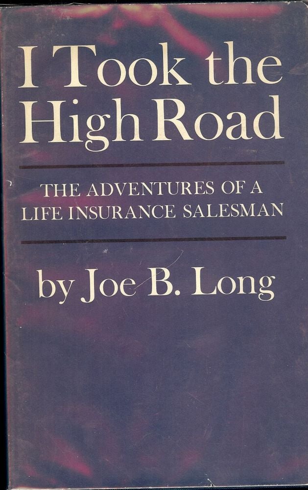 Item #46165 I TOOK THE HIGH ROAD. Joe B. LONG.