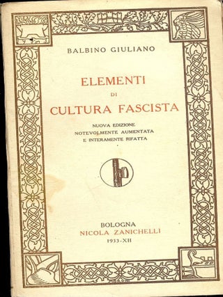 Item #46223 ELEMENTI DI CULTURA FASCISTA. Balbino GIULIANO