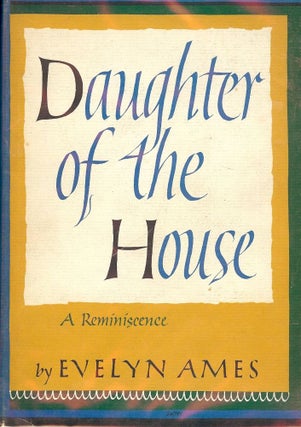 Item #46227 DAUGHTER OF THE HOUSE. Evelyn AMES
