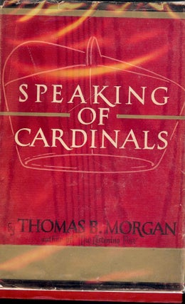 Item #46241 SPEAKING OF CARDINALS. Thomas B. MORGAN