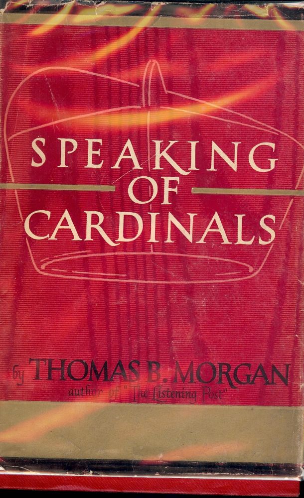 Item #46241 SPEAKING OF CARDINALS. Thomas B. MORGAN.