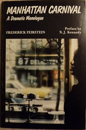Item #46242 MANHATTAN CARNIVAL: A DRAMATIC MONOLOGUE. Frederick FEIRSTEIN